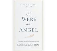 If I Were an Angel: Timeless Parables for Modern Life (River of Life)
