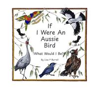 If I Were An Aussie Bird: What Would I Be?