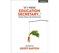 'If I Were Education Secretary...': Views from the frontline