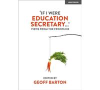 'If I Were Education Secretary...': Views from the frontline