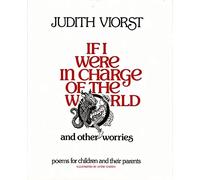 If I Were in Charge of the World: And Other Worries