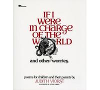 If i Were in Charge of the World and Other Worries: Poems for Children and Their Parents: 0001 (If I Were in Charge of World A145 P)