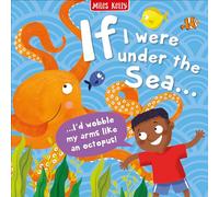 If I were under the Sea...: An Interactive Non-Fiction Book That Encourages Movement and Play
