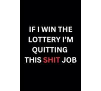 If I win the lottery I'm quitting this shit job (BLACK OUT BANTER)