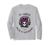 If I Wreck Pause My Audiobook Lover Reader Book-Club Women Long Sleeve T-Shirt