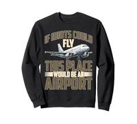 If Idiots Could Fly This Place Would Be An Airport Sweatshirt
