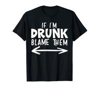 If I'm Drunk Blame Them Drinking Family Friends Matching T-Shirt