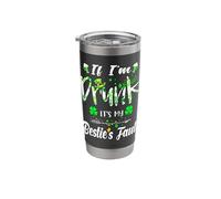 If I'm Drunk It's My Bestie's Fault Irish Beer Patrick's Day Stainless Steel Insulated Tumbler