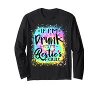 If I'm Drunk It's My Bestie's Fault Summer Sisters Tie Dye Long Sleeve T-Shirt