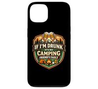 If I'm Drunk It's My Camping Friend's Fault Funny Camper Gag Case for iPhone 13
