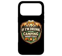If I'm Drunk It's My Camping Friend's Fault Funny Camper Gag Case for iPhone 17 Pro Max