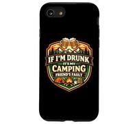 If I'm Drunk It's My Camping Friend's Fault Funny Camper Gag Case for iPhone SE (2020) / 7/8