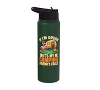 If I'm Drunk It's My Camping Friend's Fault Funny Camping Stainless Steel Insulated Water Bottle