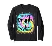 If I'm Drunk It's My Sister's Fault Summer Bestie Tie Dye Long Sleeve T-Shirt