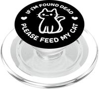 If I'm Found Dead Please Feed My Cat Cute Dark Humor PopSockets PopGrip for MagSafe