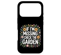 If I'm Missing Check The Garden Gardener Plants - Case for iPhone 17 Pro