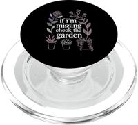 If I'm Missing Check The Garden Gardener Plants |- PopSockets PopGrip for MagSafe