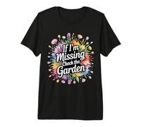 If I'm Missing Check The Garden Gardener Plants |- Premium T-Shirt