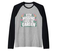 If I'm Missing Check The Garden Gardener Plants - Raglan Baseball Tee