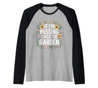 If I'm Missing Check The Garden Gardener Plants - Raglan Baseball Tee
