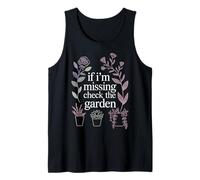 If I'm Missing Check The Garden Gardener Plants |- Tank Top