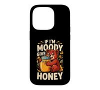 If Im Moody Give Honey Cute Bear Funny Bees Case for iPhone 14 Pro