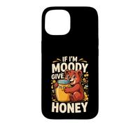 If Im Moody Give Honey Cute Bear Funny Bees Case for iPhone 15