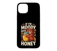 If Im Moody Give Honey Cute Bear Funny Bees Case for iPhone 15 Plus