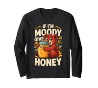 If Im Moody Give Honey Cute Bear Funny Bees Long Sleeve T-Shirt