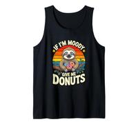 If Im Moody Give Me Donuts Sloth Fun Lover Tank Top