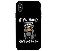 If I'm Moody Give Me Foody Case for iPhone X/XS