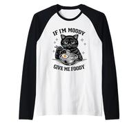 If I'm Moody Give Me Foody Cat Ramen Lover Raglan Baseball Tee