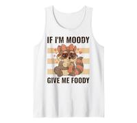 If I'm Moody Give Me Foody Cute Raccoon Funny Saying Tank Top