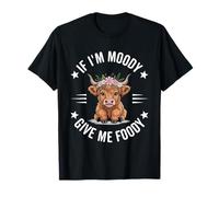 If I'm Moody Give Me Foody Funny Cute Highland Cow Lover T-Shirt
