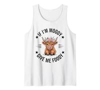If I'm Moody Give Me Foody Funny Cute Highland Cow Lover Tank Top