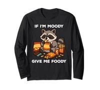 If I'm Moody Give Me Foody Funny Raccoon Long Sleeve T-Shirt