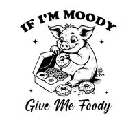 if I'm Moody give me Foody Pig Hilarious Typography Funny Animal Vintage Pig Fine Carving Decals 54.6x58.1cm Car Body Decoration Black