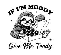 if I'm Moody give me Foody Sloth Hilarious Typography Funny Animal Vintage Sloth Vinyl Wall Decals 42x42.6cm Multiple Size Options Black
