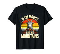 If Im Moody Give Me Mountains Goat Hiking T-Shirt