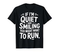 If I'm Quiet and Smiling You Might Want to Run - Value Graphic T-Shirt, Men, Black, S
