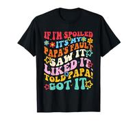 If I'm Spoiled It's My Papa's Fault Saw It Liked It Kids T-Shirt