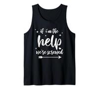 If I'm The Help We're Screwed Matching Best Friend Outfit Tank Top