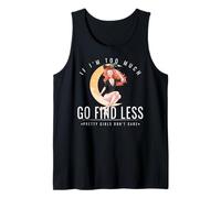 If Im Too Much Go Find Less Witch Moon Confident Sassy Bold Tank Top