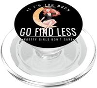 If Im Too Much Go Find Less Witchy Attitude Fierce Witch PopSockets PopGrip for MagSafe