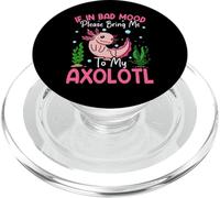 If In Bad Mood Please Bring Me To My Axolotl PopSockets PopGrip for MagSafe