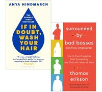 If In Doubt Wash Your Hair By Anya Hindmarch & Surrounded by Bad Bosses and Lazy Employees By Thomas Erikson 2 Books Collection Set