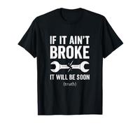 If It Ain’t Broke It Will Be Soon Vintage Wrench T-Shirt