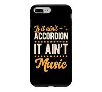 If It Ain't Accordion It Ain't Music Case for iPhone 7 Plus/8 Plus