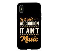 If It Ain't Accordion It Ain't Music Case for iPhone X/XS