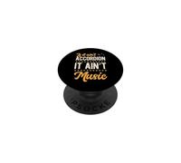 If It Ain't Accordion It Ain't Music PopSockets Adhesive PopGrip